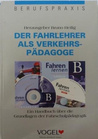 Der Fahrlehrer als Verkehrspädagoge: Ein Handbuch über die Grundlagen der Fahrschulpädagogik Books