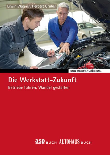 Die Werkstatt-Zukunft: Betriebe führen, Wandel gestalten Law