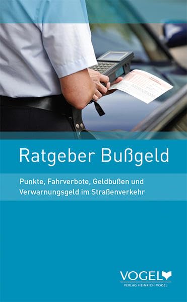 Ratgeber Bußgeld: Punkte, Fahrverbote, Geldbußen und Verwarnungsgeld im Straßenverkehr Leisure, Home & Garden