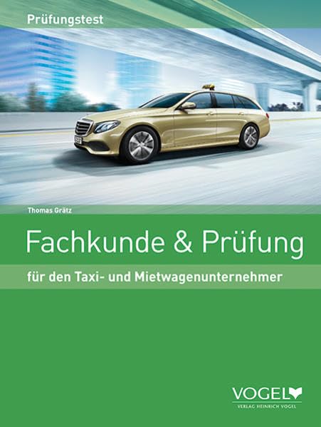 Fachkunde & Prüfung: für den Taxi- und Mietwagenunternehmer Learning & Reference