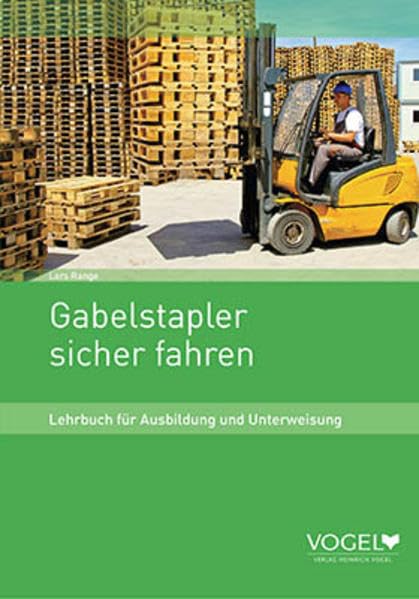 Gabelstapler sicher fahren: Lehrbuch für Ausbildung und Unterweisung Study Guides
