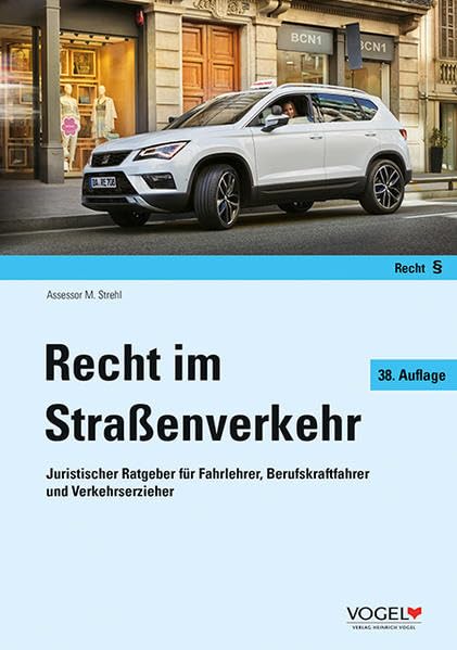 Recht im Straßenverkehr: Juristischer Ratgeber für Fahrlehrer, Berufskraftfahrer und Verkehrserzieher Law