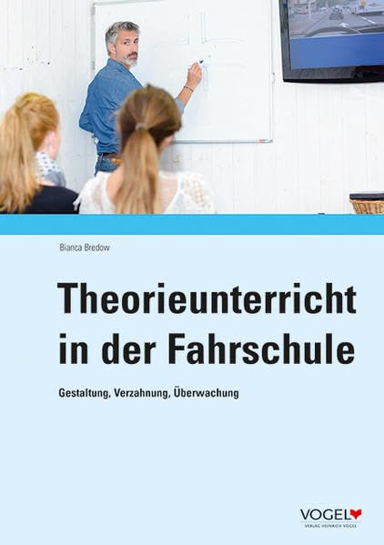 Theorieunterricht in der Fahrschule: Gestaltung, Verzahnung, Überwachung Books