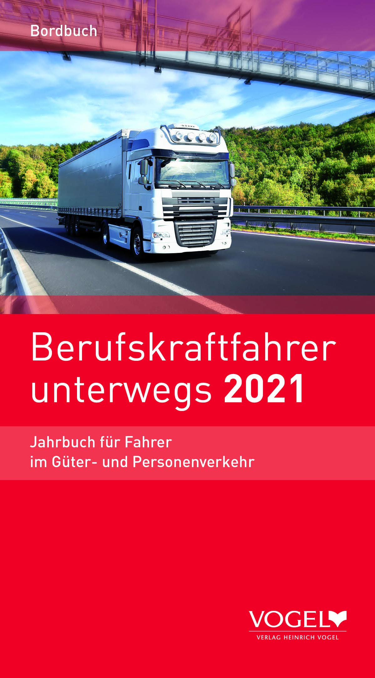 Berufskraftfahrer unterwegs 2021: Jahrbuch für Fahrer im Güter- und Personenverkehr Leisure, Home & Garden