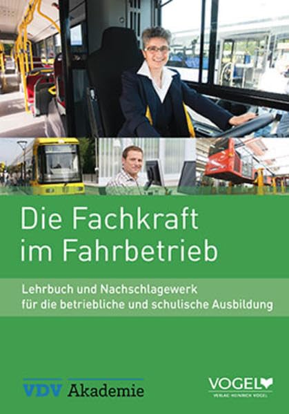 Die Fachkraft im Fahrbetrieb: Lehrbuch und Nachschlagewerk für die betriebliche und schulische Ausbildung Business, Finance & Career