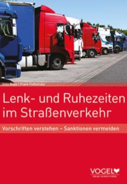 Lenk- und Ruhezeiten im Straßenverkehr: Vorschriften verstehen – Sanktionen vermeiden Law