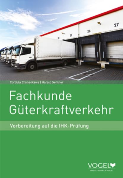 Fachkunde Güterkraftverkehr: Vorbereitung auf die IHK-Prüfung Study Guides