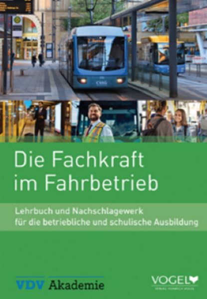 Die Fachkraft im Fahrbetrieb: Lehrbuch und Nachschlagewerk für die betriebliche und schulische Ausbildung Business, Finance & Career
