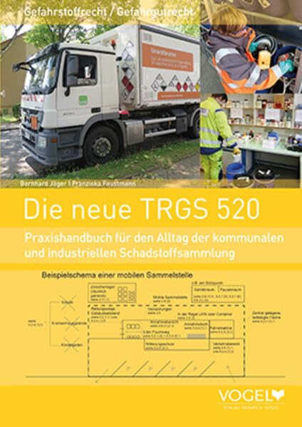 Die neue TRGS 520: Praxishandbuch für den Alltag der kommunalen und industriellen Schadstoffsammlung Law