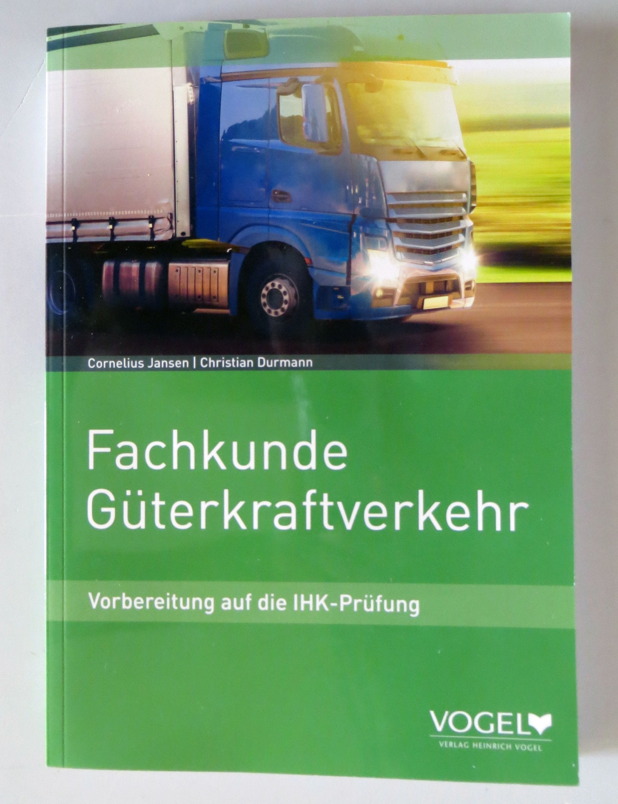 Fachkunde Güterkraftverkehr: Vorbereitung auf die IHK-Prüfung Study Guides