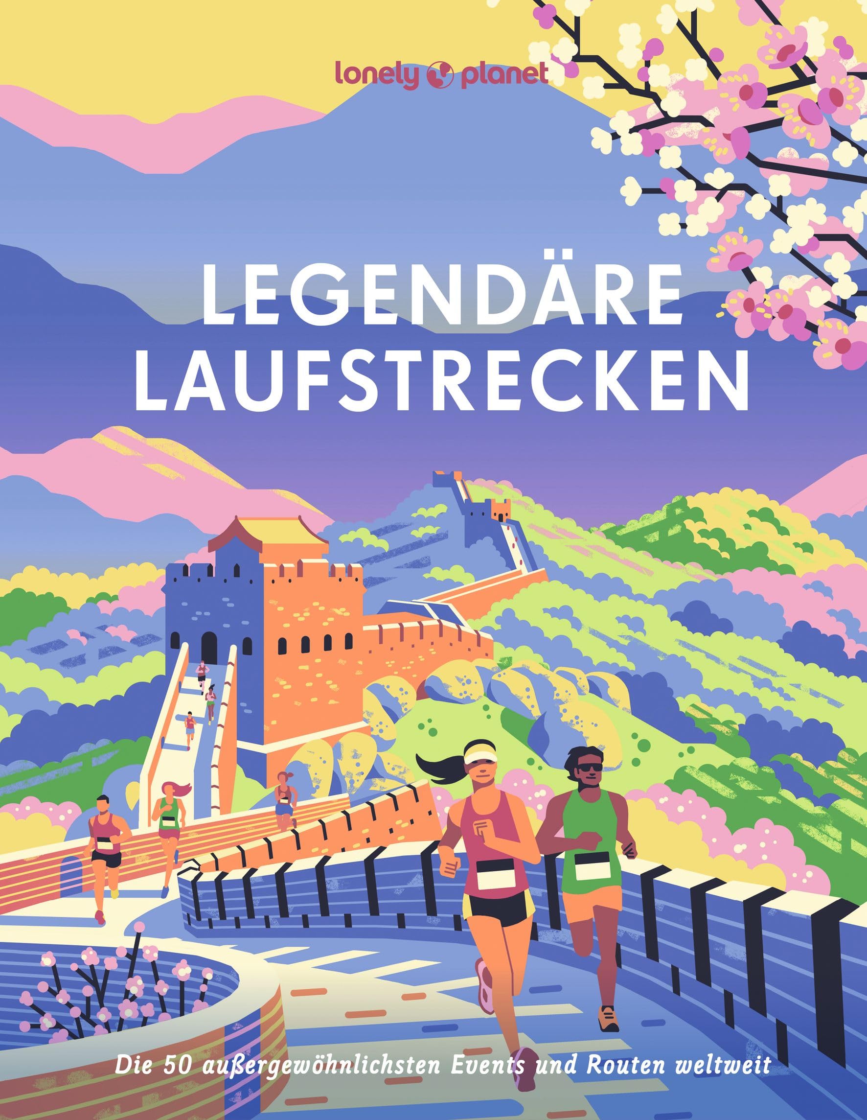LONELY PLANET Bildband Legendäre Laufstrecken Travel Guides