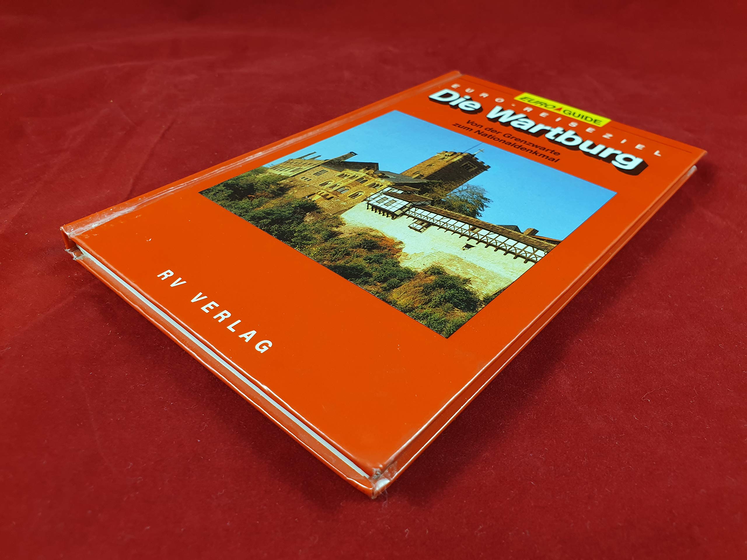 Euro- Reiseziel. Die Wartburg. Von der Grenzwarte zum Nationaldenkmal Books
