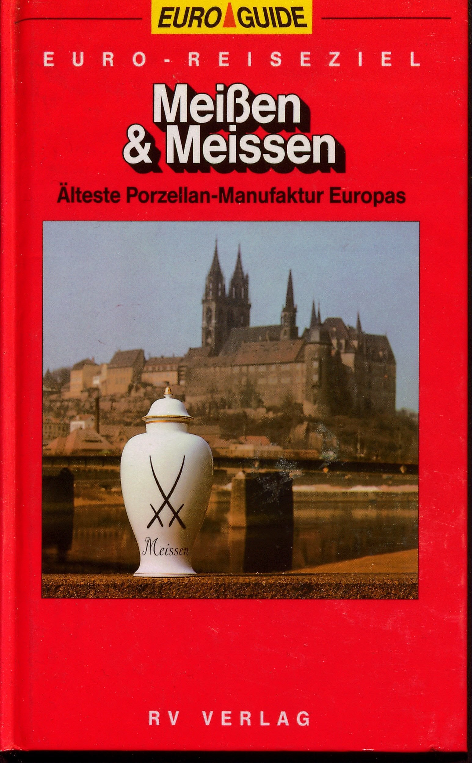 Euro- Reiseziel. Meißen und Meissen. Älteste Porzellan- Manufaktur Europas Professional & Reference Books