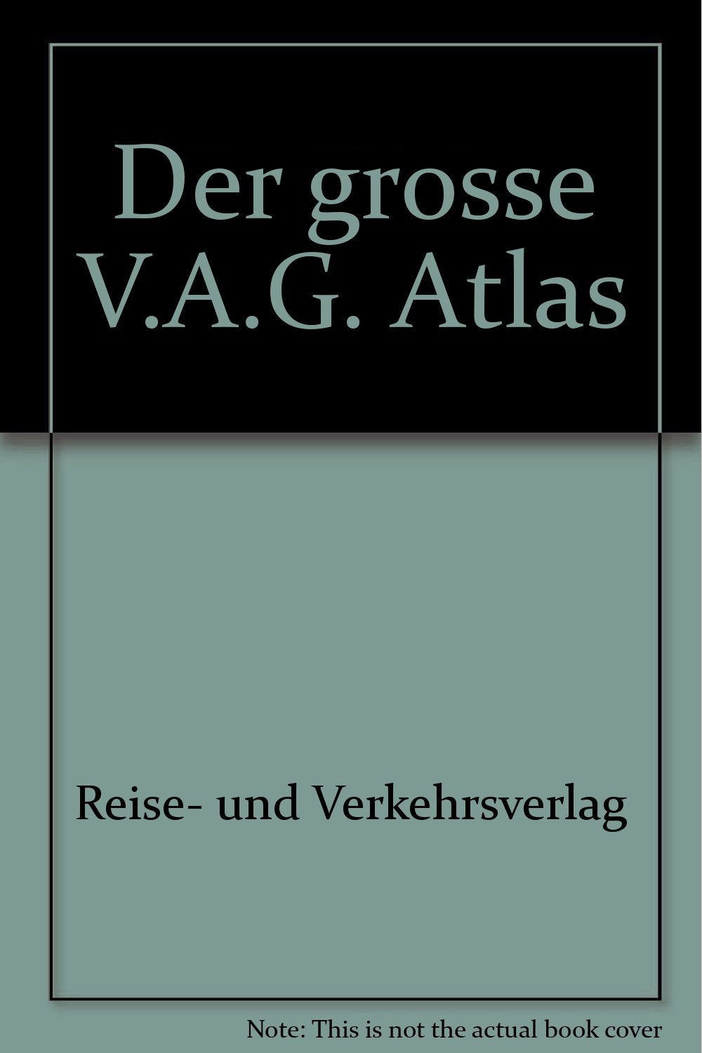 Der Grosse V.A.G. Atlas 88/89. Bundesrepublik 1:200000, Schweiz und Österreich 1:300000. DDR 1:500000, europäische Reiseländer 1:800000 Books