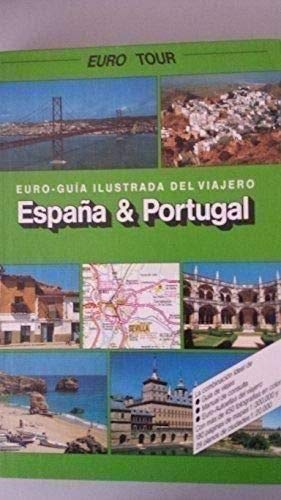 Euro-Guia ilustrada del viajero Espana y Portugal (Euro Tour) book