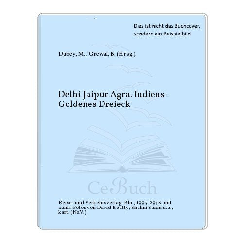 Delhi Jaipur Agra. Indiens Goldenes Dreieck. Books