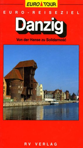 Euro - Reiseziel Danzig. Von der Hanse zu Solidarność Books
