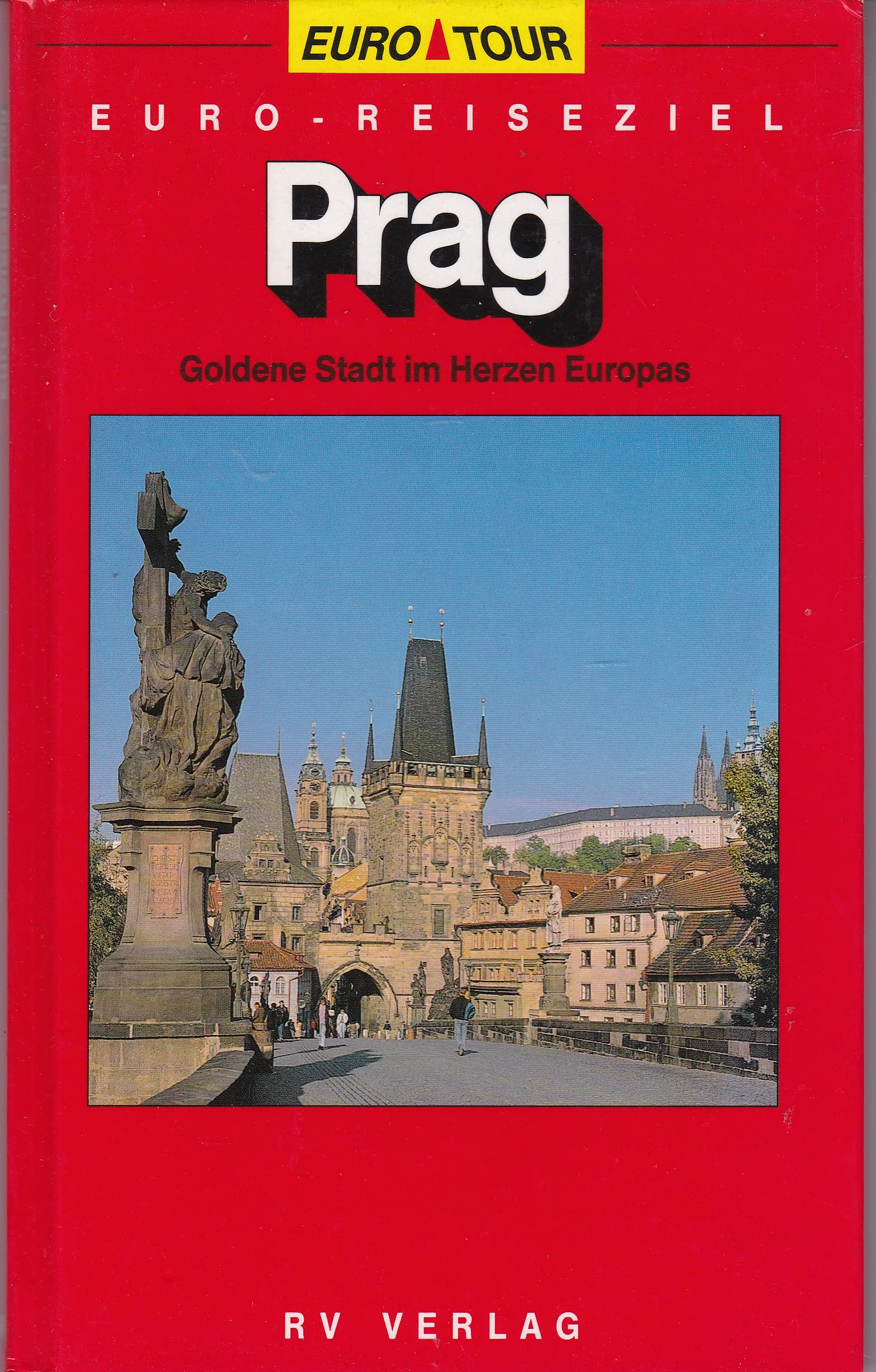 Euro- Reiseziel Prag. Goldene Stadt im Herzen Europas Books