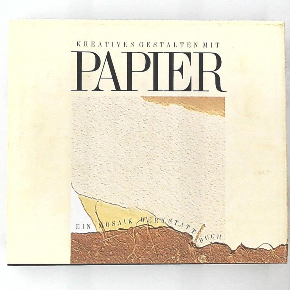 Kreatives Gestalten mit Papier: Ein Mosaik Werkstattbuch Hobbies & Crafts