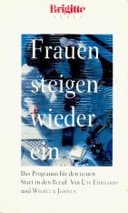 Frauen steigen wieder ein: Das Programm für den neuen Start in den Beruf (Brigitte Bücher) Business, Finance & Career