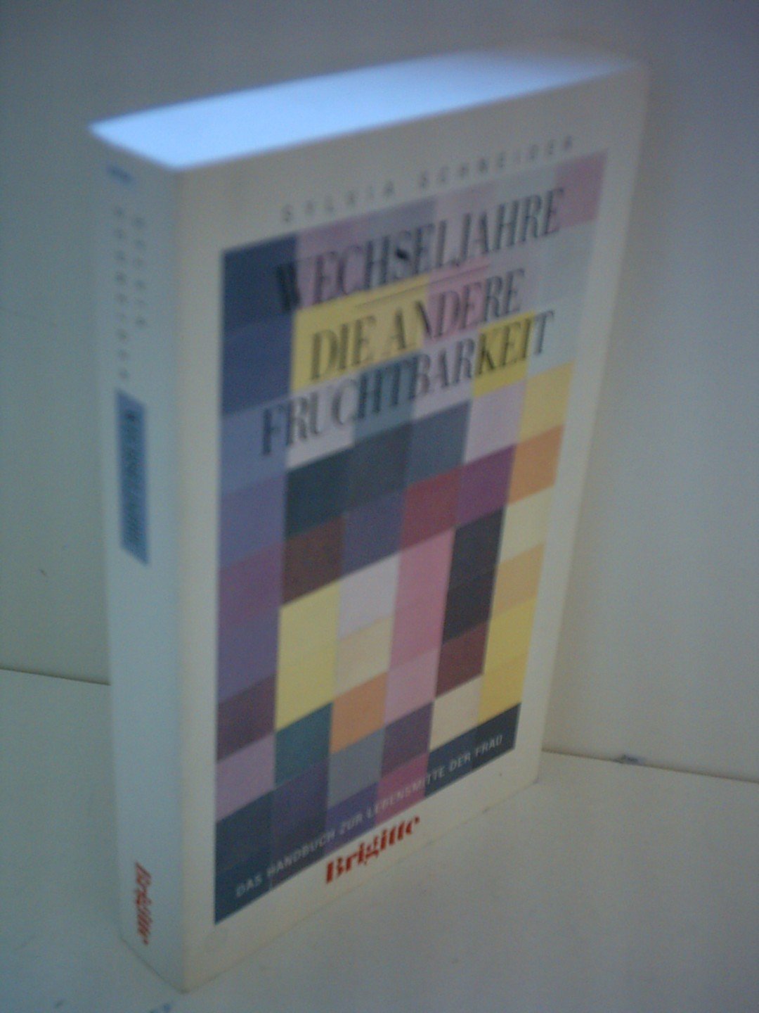Wechseljahre: Die andere Fruchtbarkeit. Das Handbuch zur Lebensmitte der Frau (Brigitte Bücher) Self-help