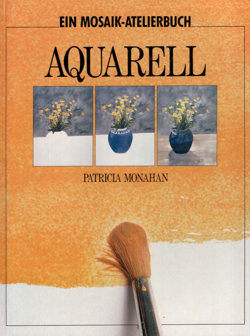Aquarell: Ein Mosaik-Atelierbuch Hobbies & Crafts
