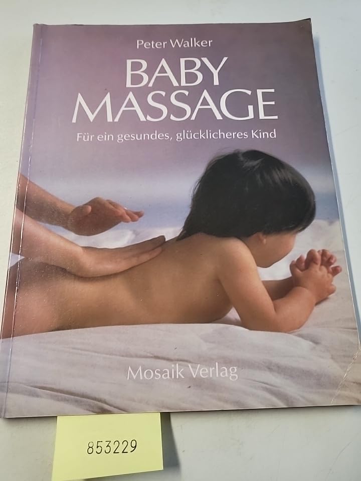 Baby Massage: Für ein gesundes, glücklicheres Kind Books