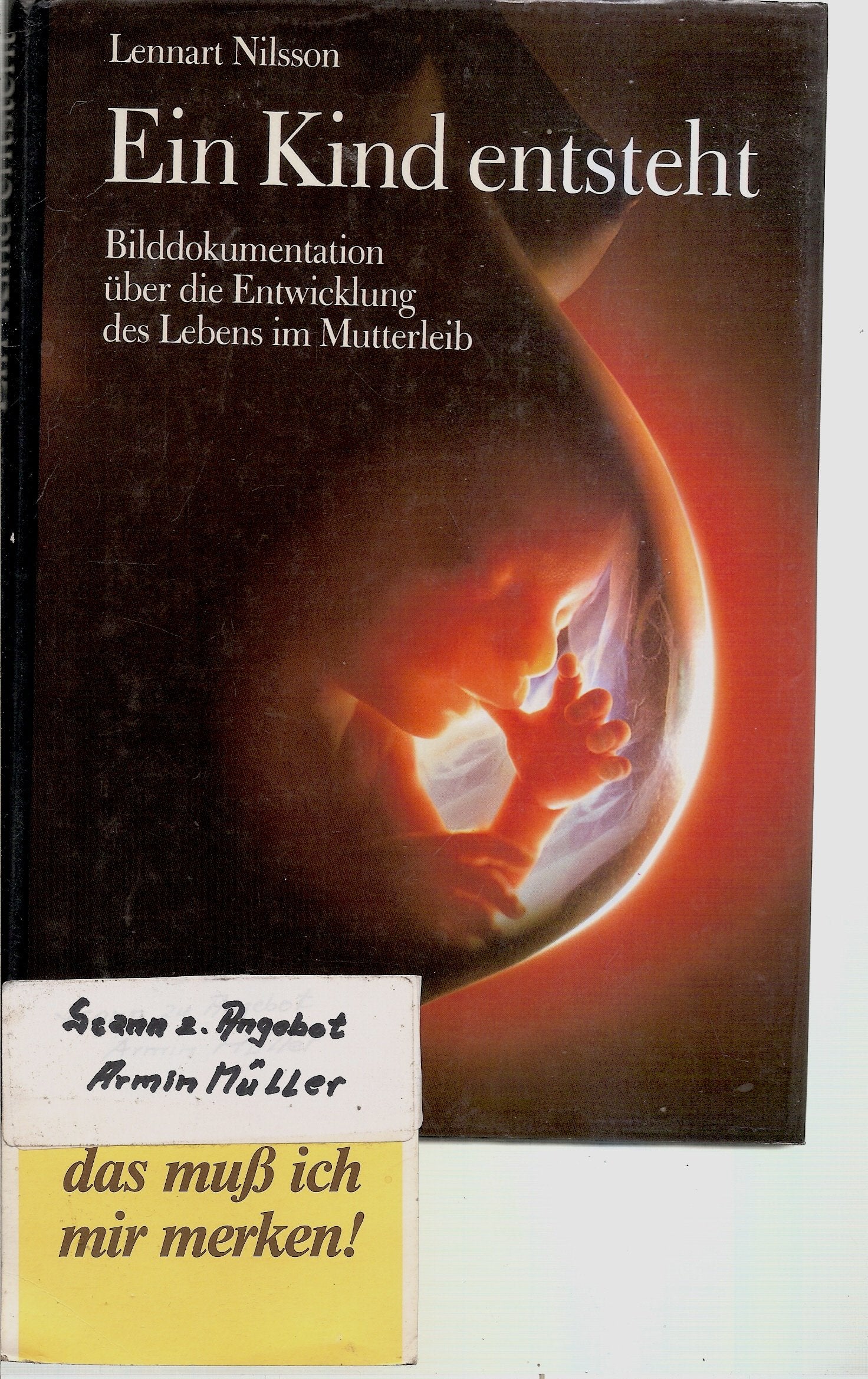 Ein Kind entsteht. Bilddokumentation über die Entwicklung des Lebens im Mutterleib Medicine