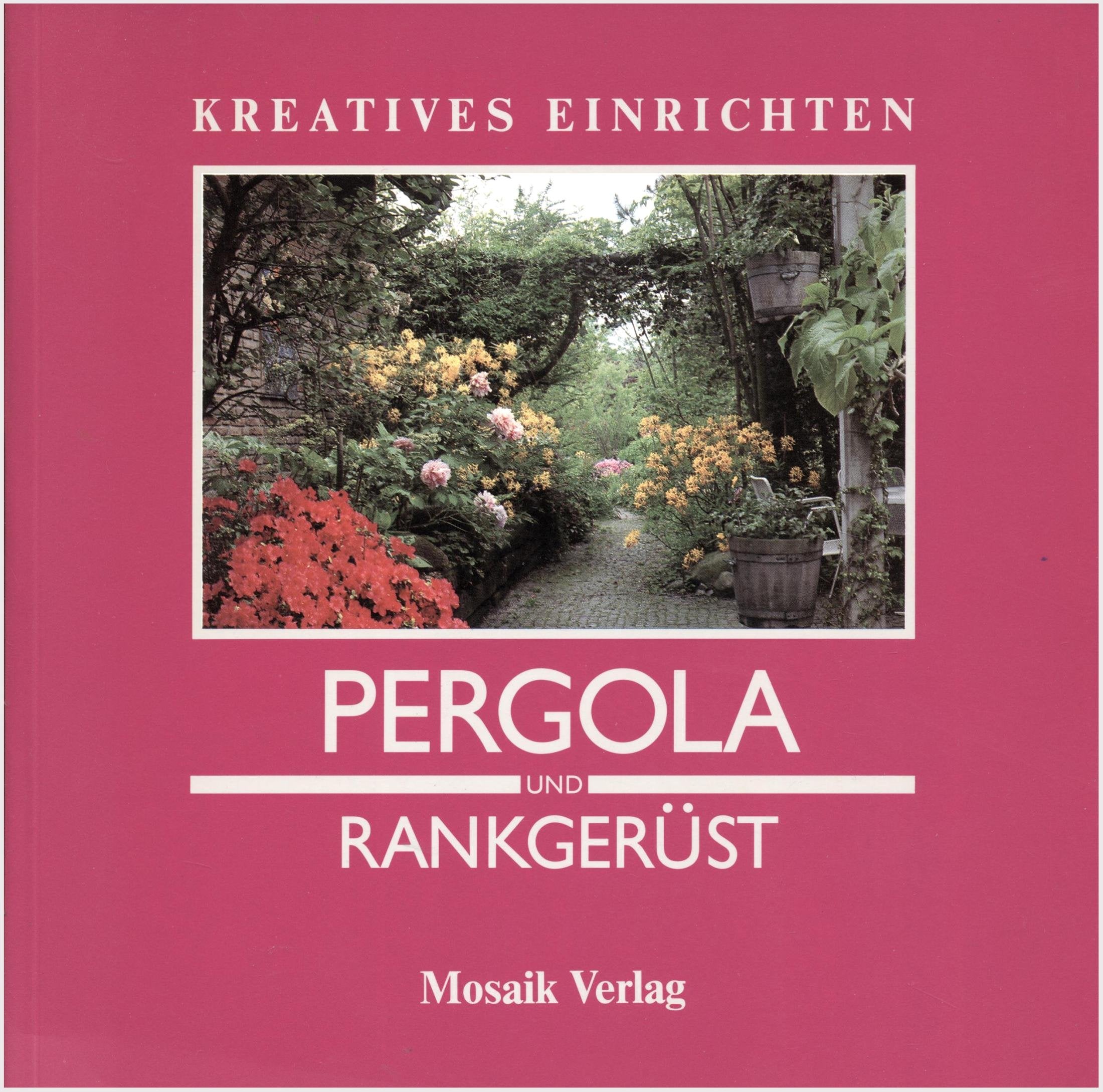 Pergola und Rankgerüst (Kreatives Einrichten) Books