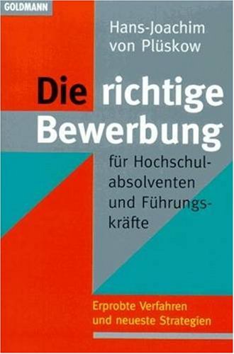 Die richtige Bewerbung für Hochschulabsolventen und Führungskräfte (Capital-Ratgeber) Business, Finance & Career
