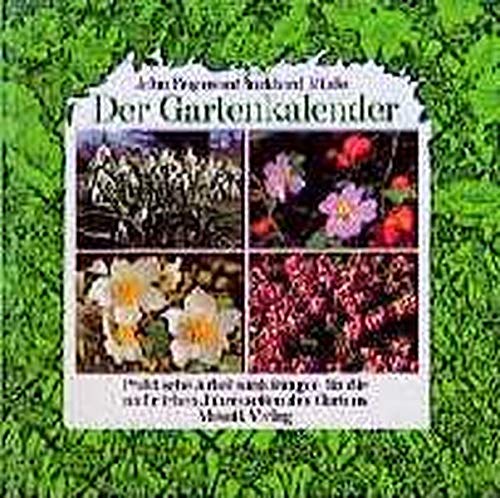 Gartenkalender: Praktische Arbeitsanleitungen für die natürlichen Jahreszeiten des Gartens Garden & Plants
