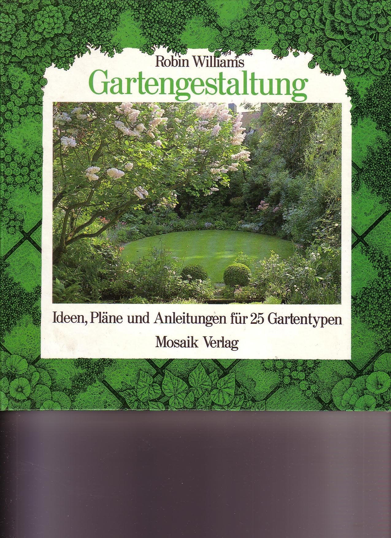 Gartengestaltung: Ideen, Pläne und Anleitungen für 25 Gartentypen Leisure, Home & Garden