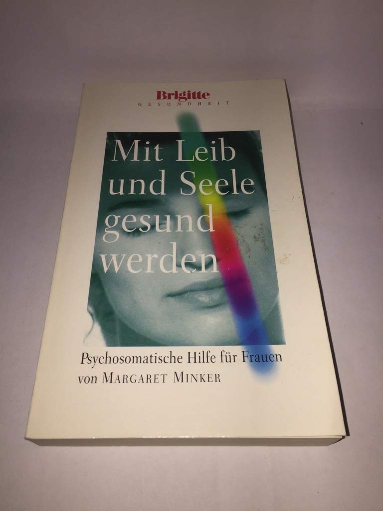 Mit Leib und Seele gesund werden. Psychosomatische Hilfe für Fauen Medicine