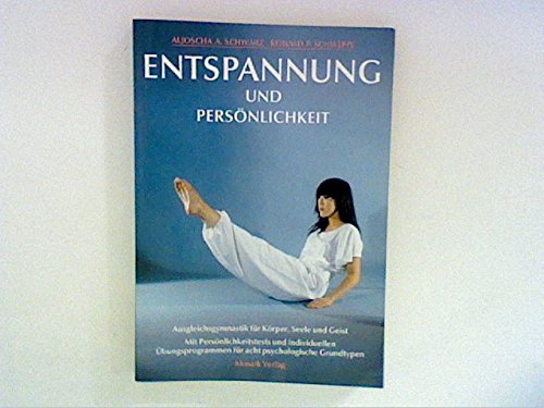 Entspannung und Persönlichkeit: Ausgleichsgymnastik für Körper, Seele und Geist Lifestyle