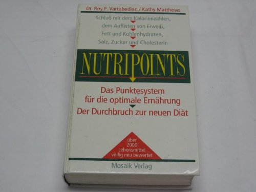 Nutripoints: Das Punktesystem für die optimale Ernährung. Der Durchbruch für die neue Diät Health, Nutrition & Fitness