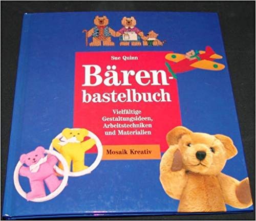 Bärenbastelbuch: Vielfältige Gestaltungsideen, Arbeitstechniken und Materialien Hobbies & Crafts