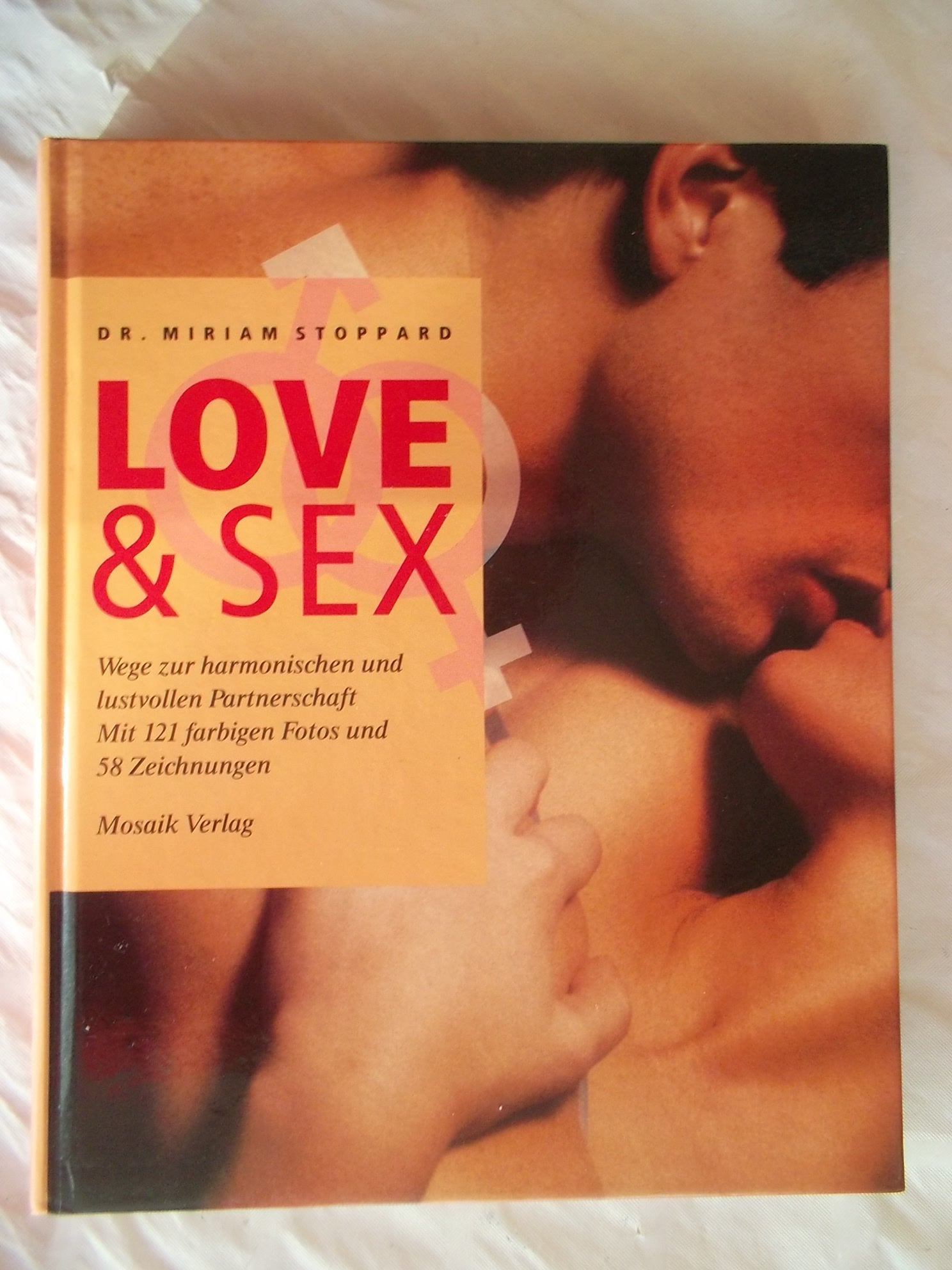 Love and Sex: Wege zur harmonischen und lustvollen Partnerschaft Partnership & Love