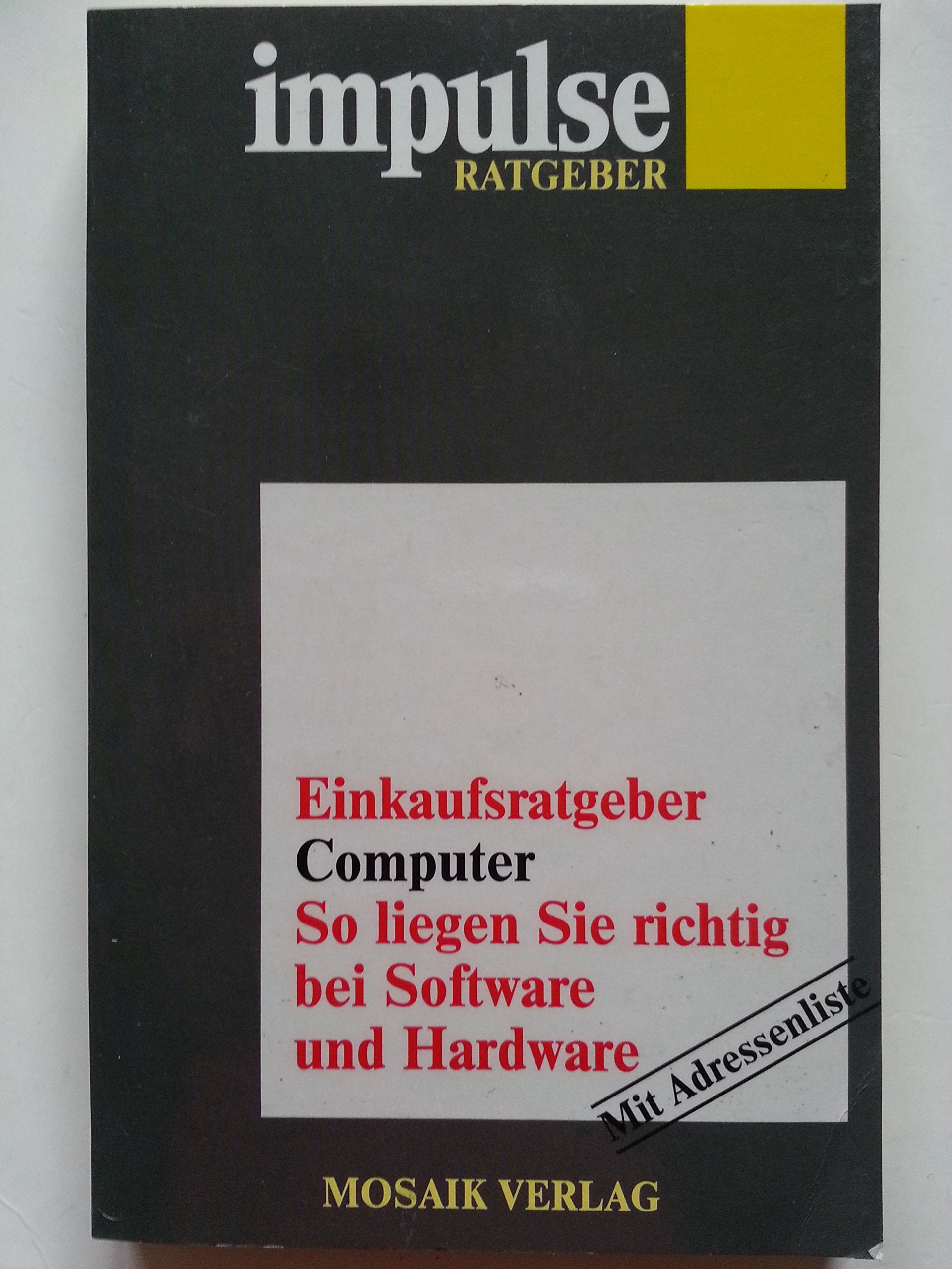 Einkaufsratgeber Computer: So liegen Sie richtig bei Software und Hardware (impulse Ratgeber) Books