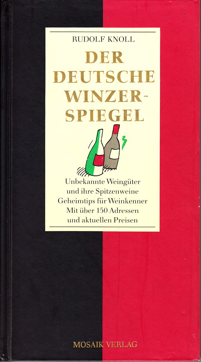 Der deutsche Winzerspiegel: Unbekannte Weingüter und ihre Spitzenweine Cooking & Enjoying