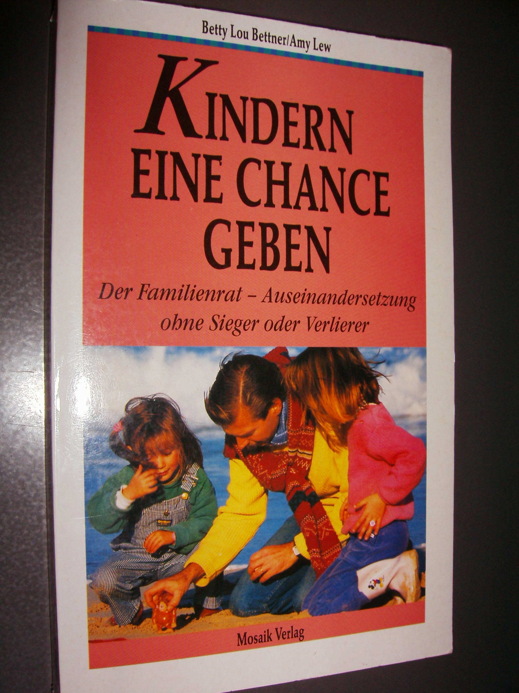 Kindern eine Chance geben: Der Familienrat - Auseinandersetzung ohne Sieger und Verlierer Parents & Children