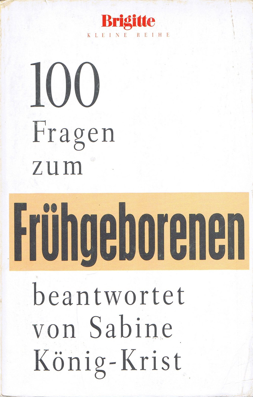 100 Fragen zum Frühgeborenen (Brigitte Bücher - Brigitte 100 Fragen) Parents & Children