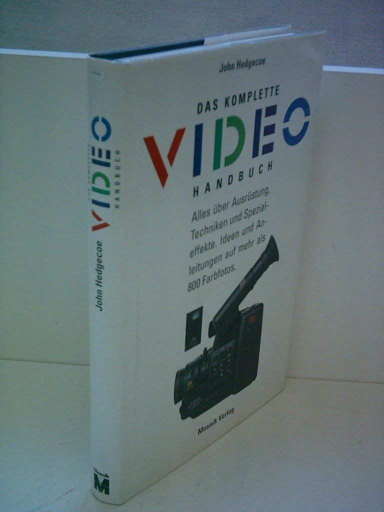 Das komplette Video-Handbuch: Alles über Ausrüstung, Techniken und Spezialeffekte. Ideen und Anleitungen Film, Art & Culture