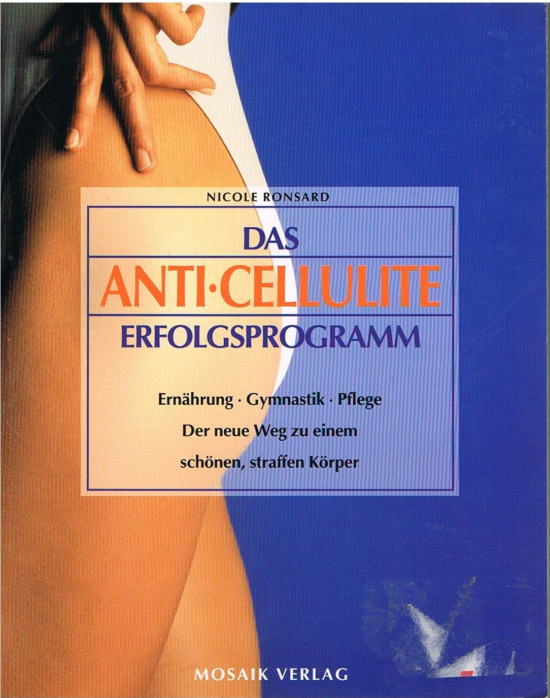 Das Anti-Cellulite-Erfolgsprogramm: Ernährung - Gymnastik - Pflege. Der neue Weg zu einem schönen, straffen Körper Lifestyle