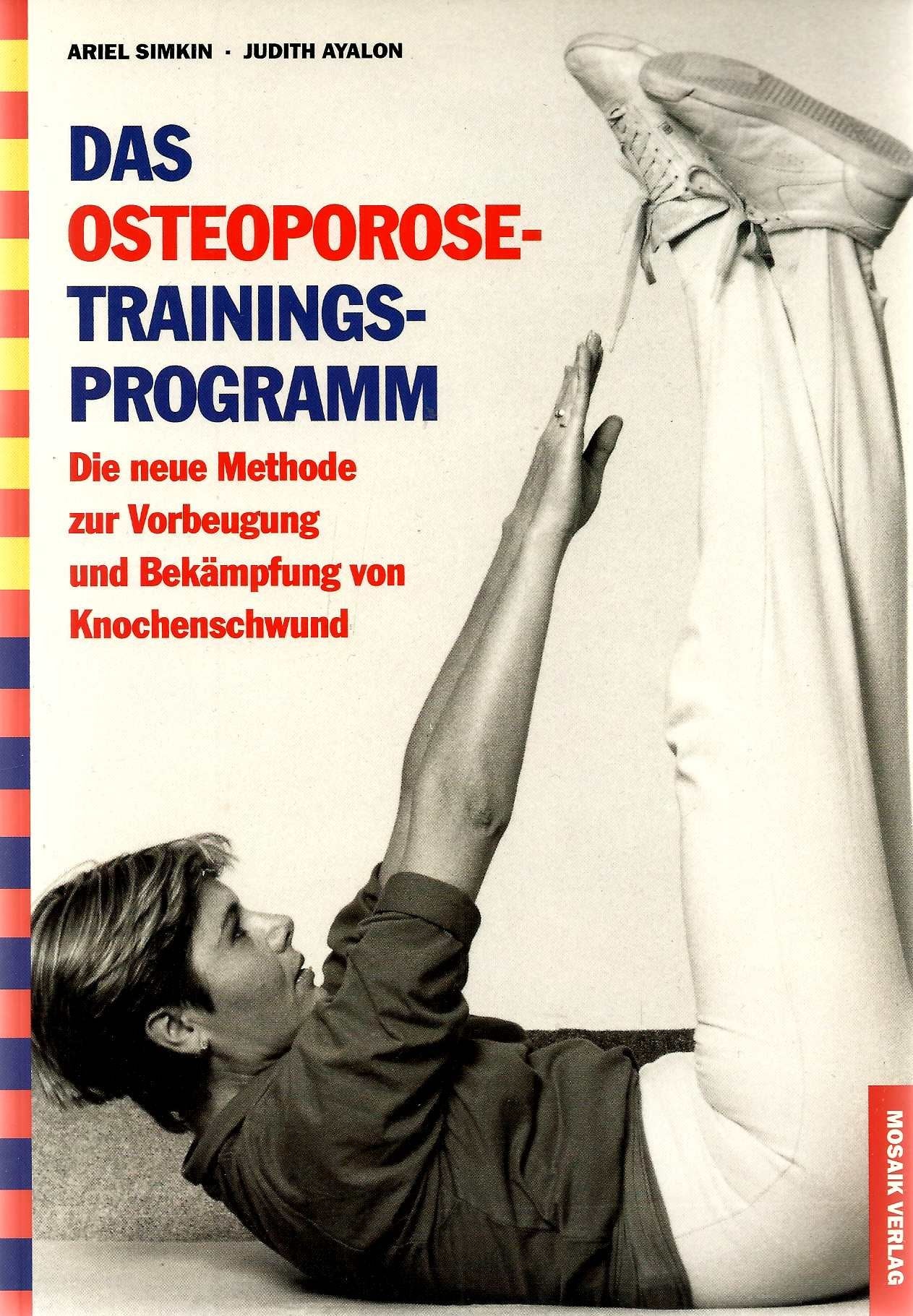 Das Osteoporose-Trainingsprogramm: Die neue Methode zur Vorbeugung und Bekämpfung von Knochenschwund Books