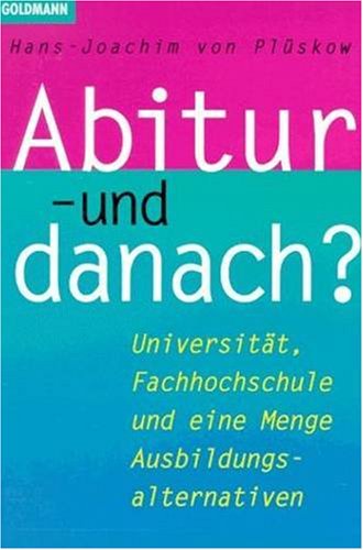 Abitur- und danach?: Universität, Fachhochschule und eine Menge Ausbildungsalternativen (Capital-Ratgeber) Business, Finance & Career