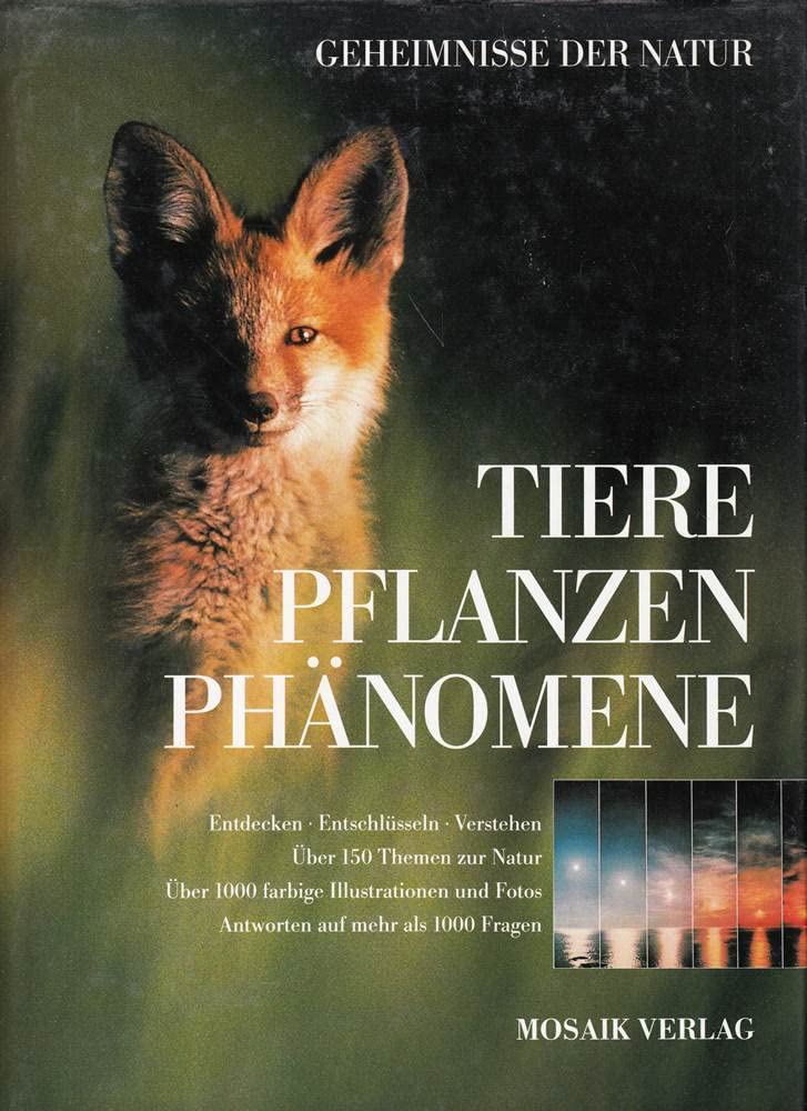 Geheimnisse der Natur - Tiere, Pflanzen, Phänomene: Entdecken, Entschlüsseln, Erklären, über 150 Themen zur Natur Garden & Plants