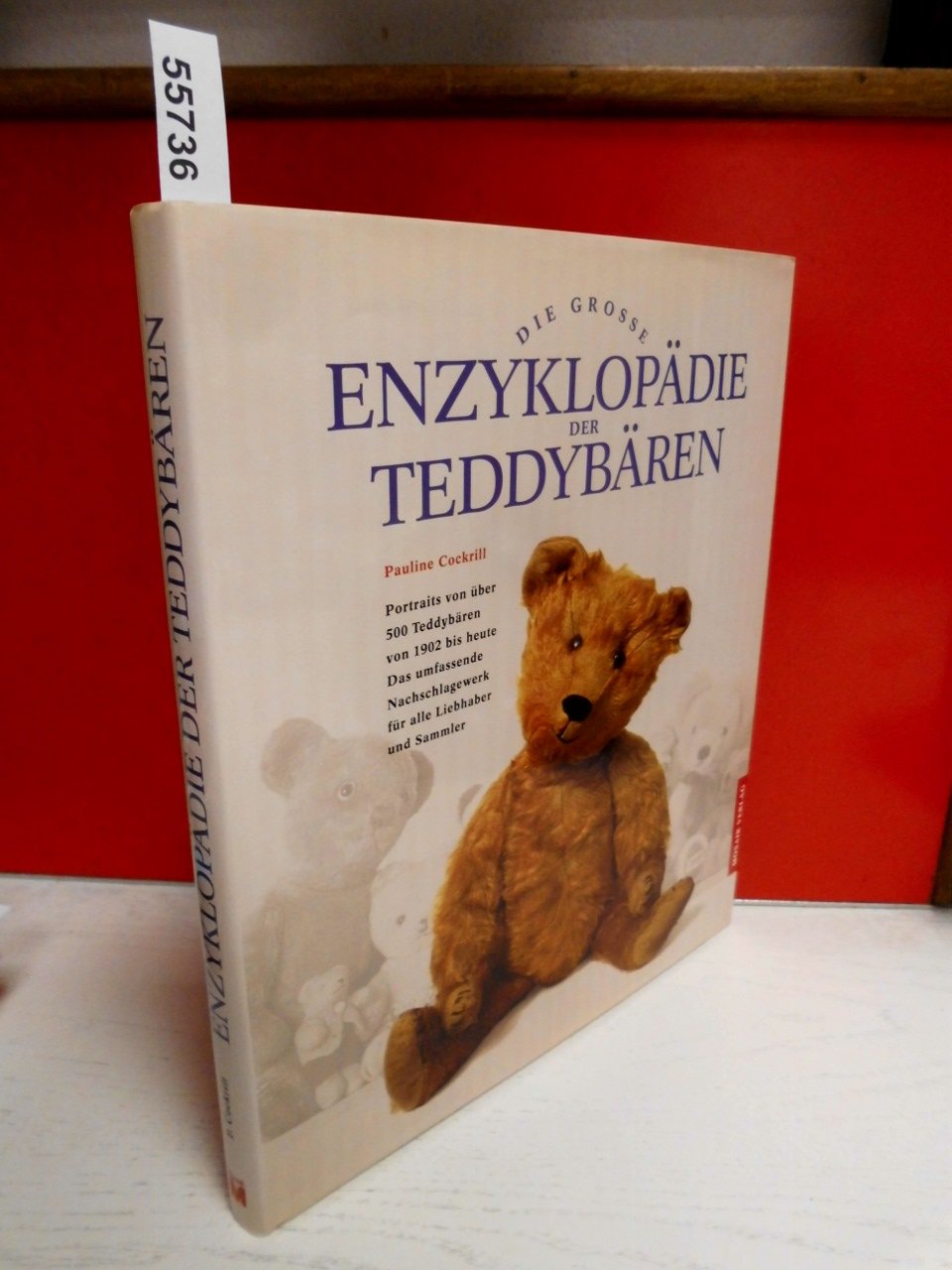 Die grosse Enzyklopädie der Teddybären: Portraits von über 500 Teddybären von 1902 bis heute. Das umfassende Nachschlagewerk für alle Liebhaber und Sammler Reference Books