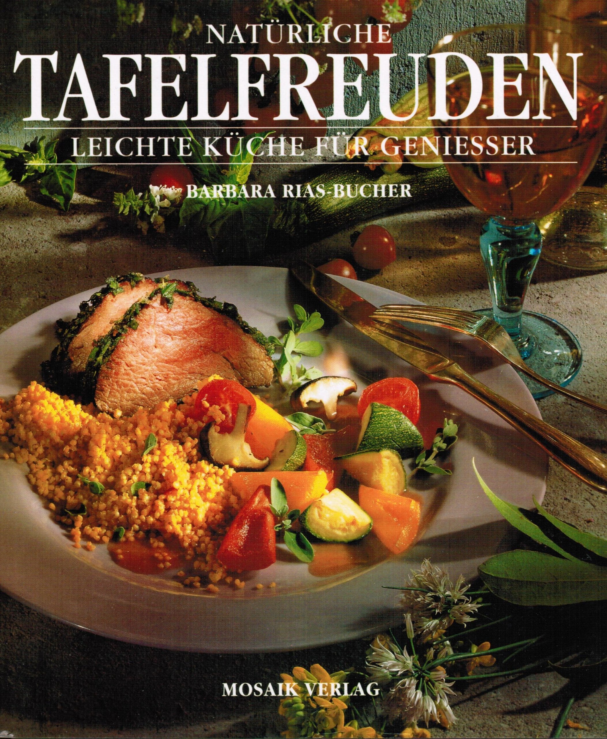 Natürliche Tafelfreuden: leichte Küche für Geniesser Books