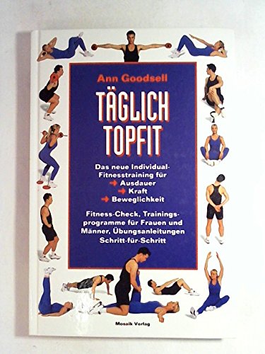 Täglich topfit: Das neue Individual-Fitnesstraining für Ausdauer, Kraft, Beweglichkeit Leisure & Fun