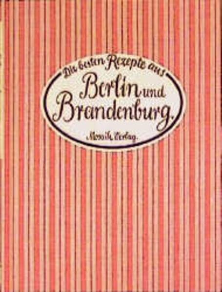 Die besten Rezepte aus Berlin und Brandenburg Cooking & Enjoying